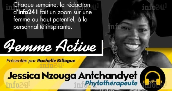 Femme Active #18 avec Jessica Nzouga Antchandyet, phytothérapeute 