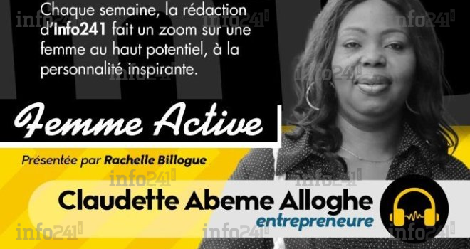 Femme active #16 avec Claudette Abeme Alloghe, entrepreneure