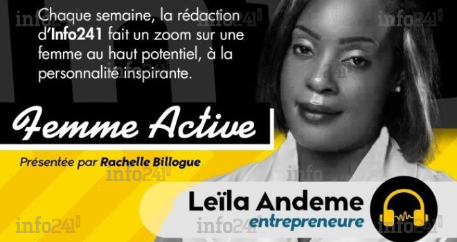 Femme active #11 avec Leïla Andeme, entrepreneure