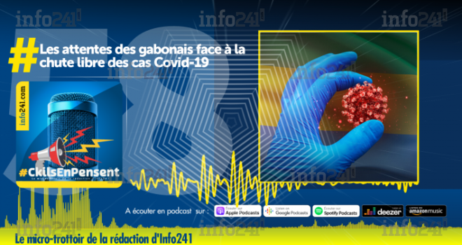 #CkilsEnPensent : les attentes des gabonais face à la chute libre des cas Covid-19 au Gabon